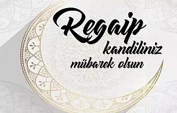 Zafer Partisi Malatya İl Başkanı Mehmet Ercan'dan Regaip Kandili Mesajı