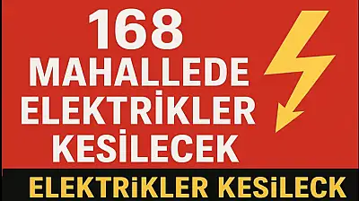 168 Mahallede Elektrikler Kesilecek