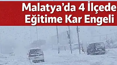Malatya'da 4 İlçede Eğitime Kar Engeli