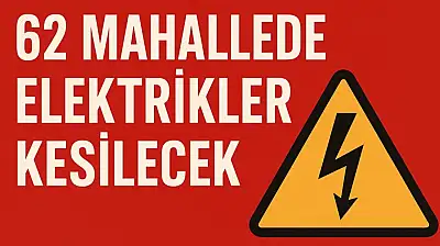 Malatya'da 62 Mahallede Elektrikler Kesilecek