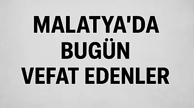 Malatya'da Bugün 10 Kişi Son Yolculuğuna Uğurlandı