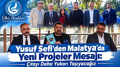 Yusuf Sefi'den Malatya'da Yeni Projeler Mesajı: Çıtayı Daha Yukarı Taşıyacağız
