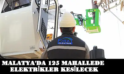 Malatya'da 125 Mahallede Elektrikler Kesilecek