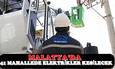 Malatya'da Bugün Elektrik Kesintisi: 5 İlçede Onlarca Mahalle Etkilenecek
