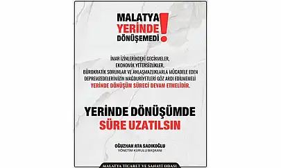 Sadıkoğlu: 'Bu şehir 16 ay imar bekledi, yerinde dönüşüm süresi uzatılmalıdır'
