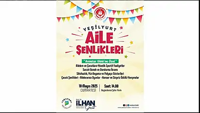 Yeşilyurt Aile Şenlikleri 10 Mayıs'ta Beylerderesi Şehir Parkında!