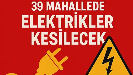 Malatya'da 39 Mahallede Elektrikler Kesilecek
