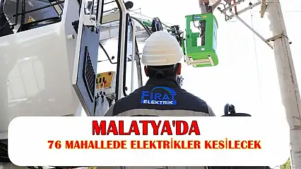 Malatya'da FIRAT EDAŞ'ın yapacağı planlı elektrik kesintileri