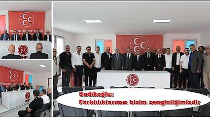 Sadıkoğlu: Farklılıklarımız bizim zenginliğimizdir