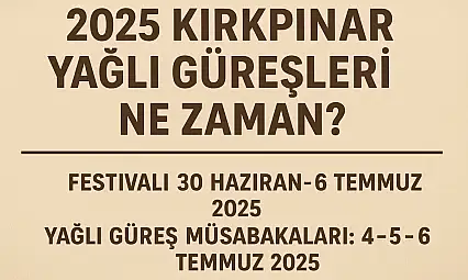 2025 Kırkpınar Yağlı Güreşleri Ne Zaman?