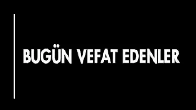 09 Haziran 2022  Malatya'da Bugün Vefat Edenler