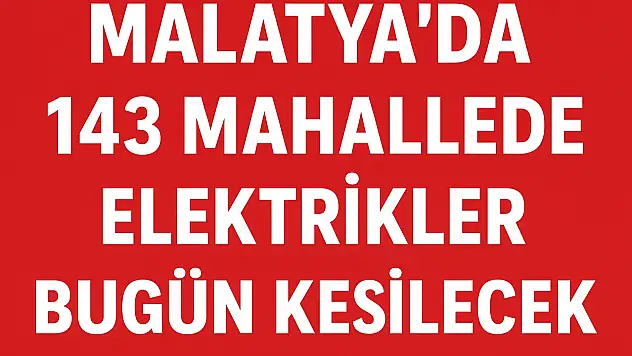 143 Mahallede Elektrikler Kesilecek