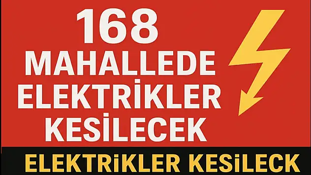 168 Mahallede Elektrikler Kesilecek