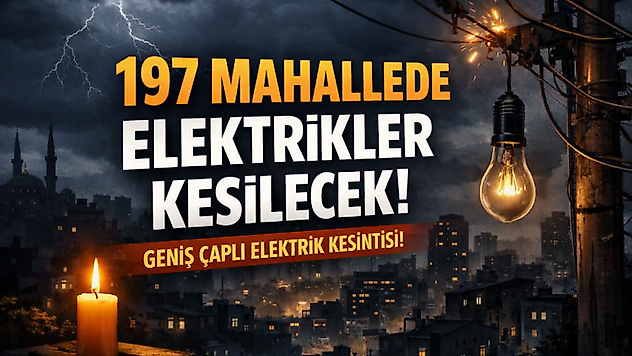 197 Mahallede Elektrikler Kesilecek