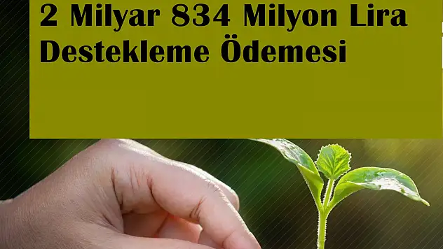 2,8 Milyar Liralık Tarımsal Destek Bugün Hesaplarda