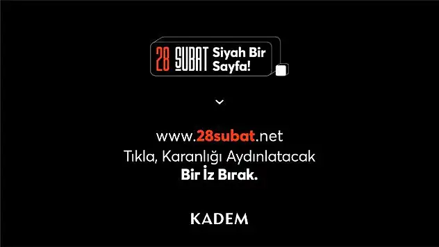 28 Şubat Siyah Bir Sayfa! Tıkla, Karanlığı Aydınlatacak Bir İz Bırak