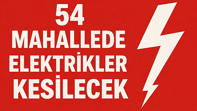 54 Mahallede Elektrikler Kesilecek