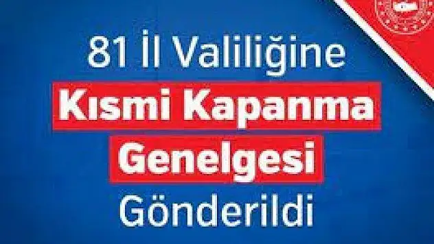81 İl Valiliğine Kısmi Kapanma Genelgesi Gönderildi