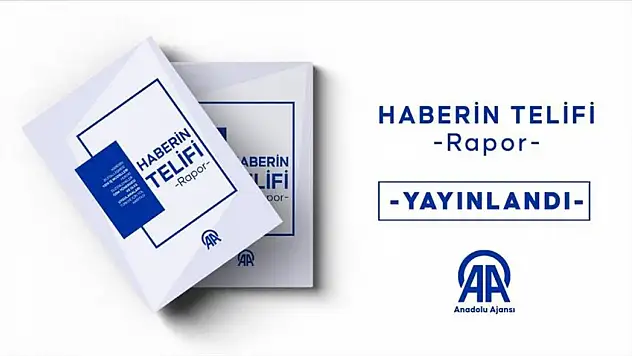 AA'nın 'Haberin Telifi Raporu' dijital medyada telif sorununu mercek altına alıyor