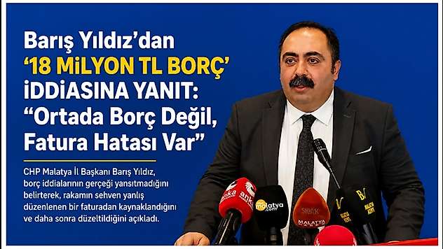 Barış Yıldız'dan '18 Milyon TL Borç' İddiasına Yanıt: 'Ortada Borç Değil, Fatura Hatası Var'