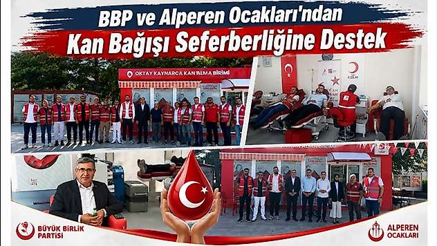 BBP ve Alperen Ocakları'ndan Kan Bağışı Seferberliğine Destek