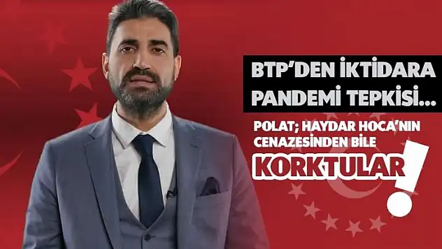 BTP'den İktidara Pandemi Eleştirisi