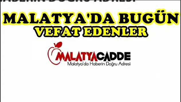 Bugün Malatya'da 9 Kişi Vefat Etti