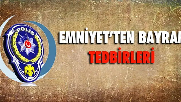 Malatya Emniyetinden Bayram Tedbirleri