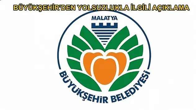 Büyükşehir Belediyesi'nden Yolsuzlukla İlgili Açıklama