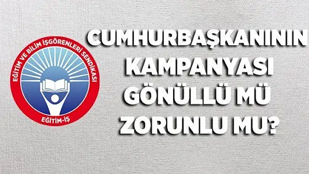 Cumhurbaşkanının Kampanyası Gönüllü mü Zorunlu mu?