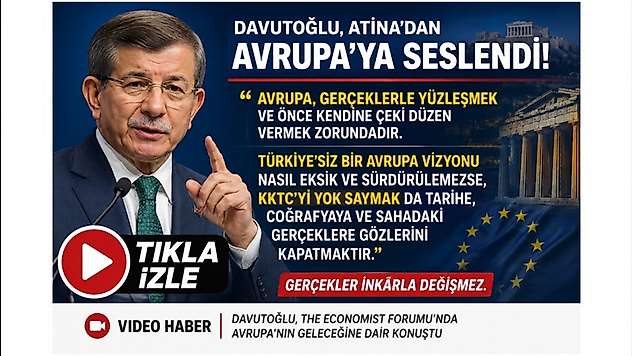Davutoğlu'ndan Atina'da Avrupa'ya: 'Türkiye'siz Avrupa Vizyonu Sürdürülemez'