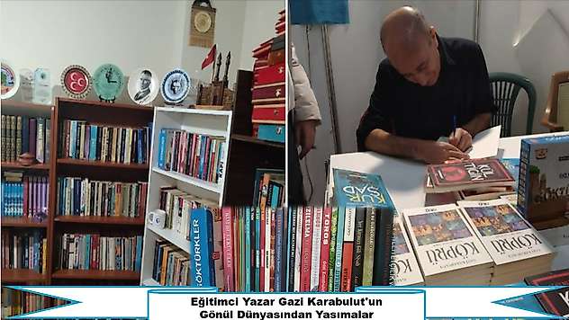 Eğitimci Yazar Gazi Karabulut'un Gönül Dünyasından Yansımalar