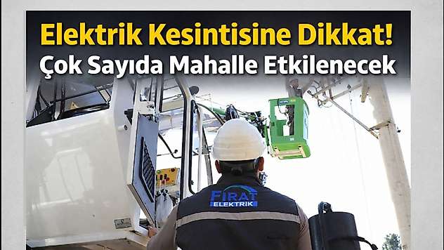 Elektrik Kesintisine Dikkat! Çok Sayıda Mahalle Etkilenecek