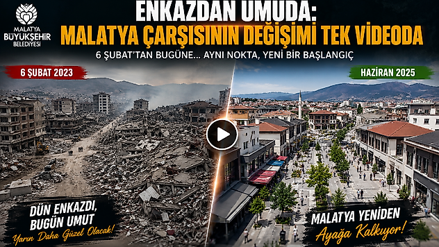 Enkazdan Umuda: Malatya Çarşısının Değişimi Tek Videoda