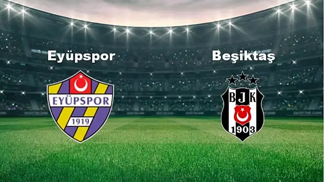 Eyüpspor 1-3 Beşiktaş