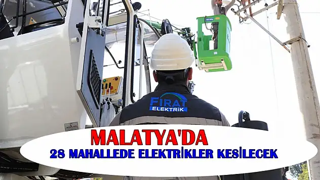 Fırat EDAŞ'tan Duyuru: Battalgazi, Yeşilyurt ve Hekimhan'da Kesinti Olacak