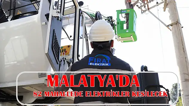 Fırat EDAŞ'tan Kesinti Uyarısı: Malatya'da Hangi İlçeler Etkilenecek?