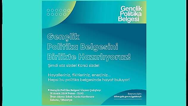 Gençlik Politikası Vizyon Çalıştayı Malatya'da Başlıyor