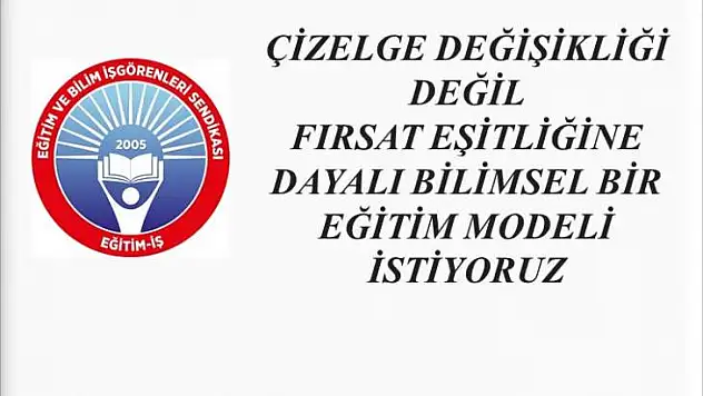 Çizelge Değişikliği Değil Fırsat Eşitliğine Dayalı Bilimsel Bir Eğitim Modeli İstiyoruz