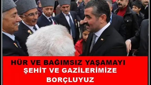 Hür Ve Bağımsız Yaşamayı Şehit Ve Gazilerimize Borçluyuz
