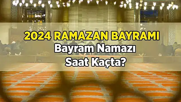 İllere göre bayram namazı saatleri