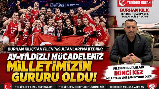 Kılıç: Filenin Sultanları'nın Zaferi Türk Spor Tarihine Geçti