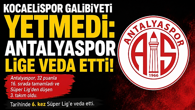 Kocaelispor galibiyeti yetmedi: Antalyaspor lige veda etti