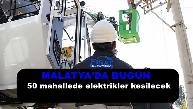 Malatya Bugün 50 Mahallede Elektrikler Kesilecek