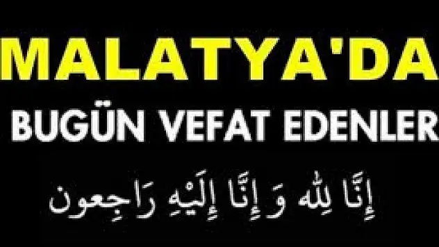 Malatya'da 10 Kişi Vefat etti.
