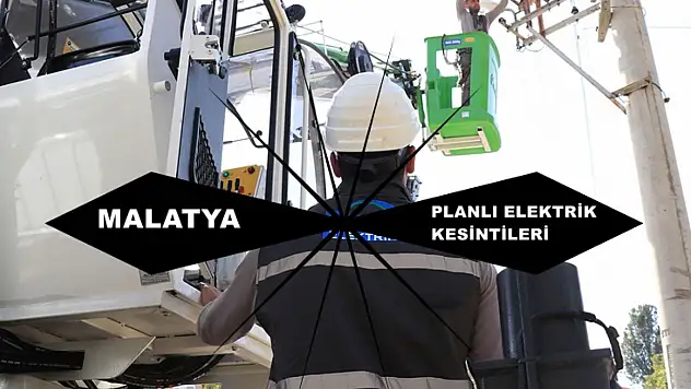 Malatya'da 18 Mahallede Elektrikler Kesilecek