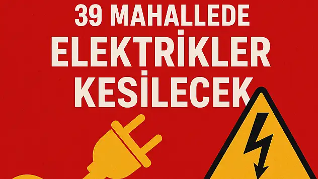 Malatya'da 39 Mahallede Elektrikler Kesilecek