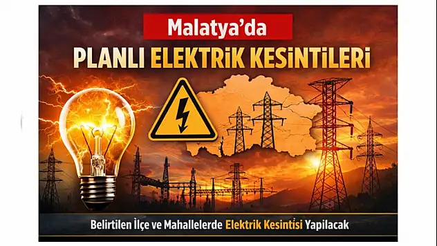 Malatya'da Bakım Çalışması: 40'a Yakın Mahalle Elektriksiz Kalacak