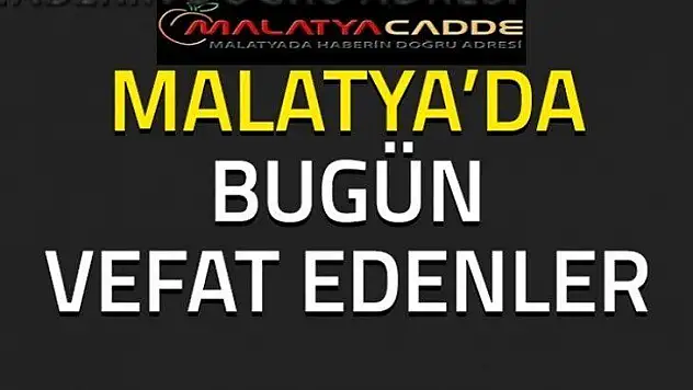 Malatya'da Bugün 13 Kişi Vefat Etti