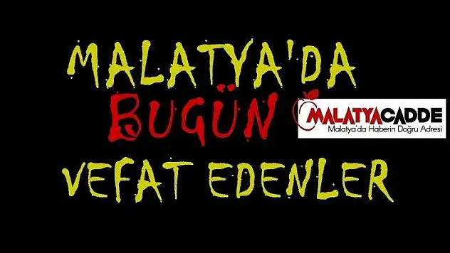 Malatya'da Bugün 24 Kişi Vefat Etti